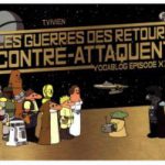 Les guerres des retours contre-attaquent — Yodablog épisode XXL